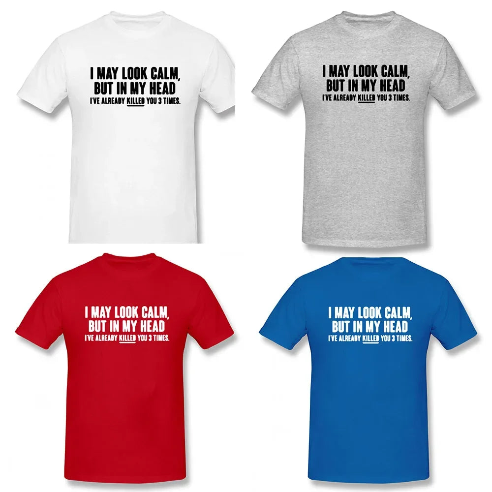 LOOK CALM FUNNY PRINTED