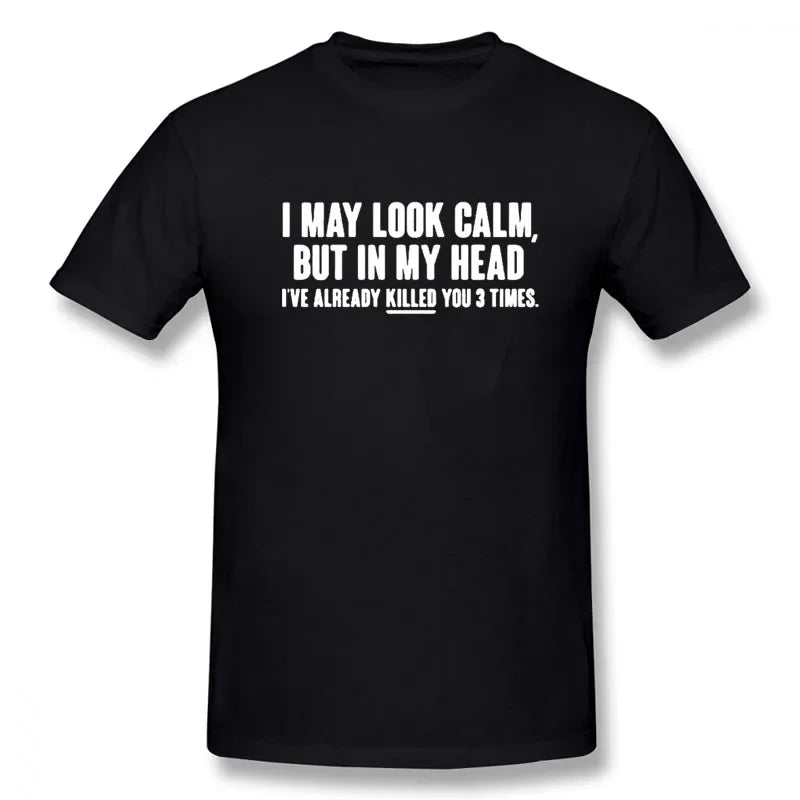 LOOK CALM FUNNY PRINTED