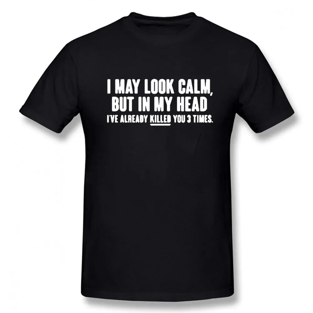 LOOK CALM FUNNY PRINTED