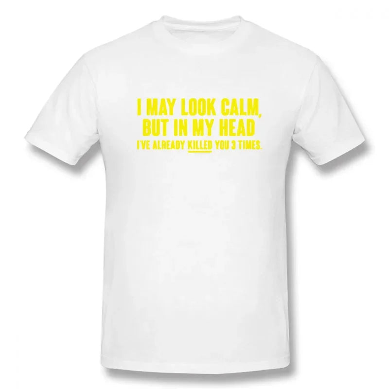 LOOK CALM FUNNY PRINTED