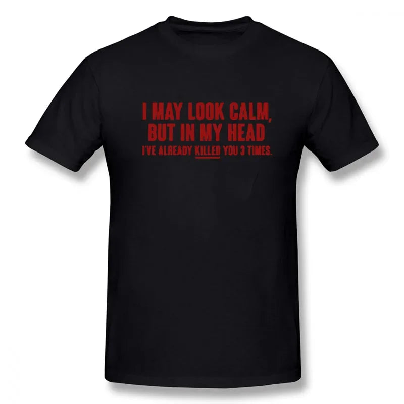 LOOK CALM FUNNY PRINTED