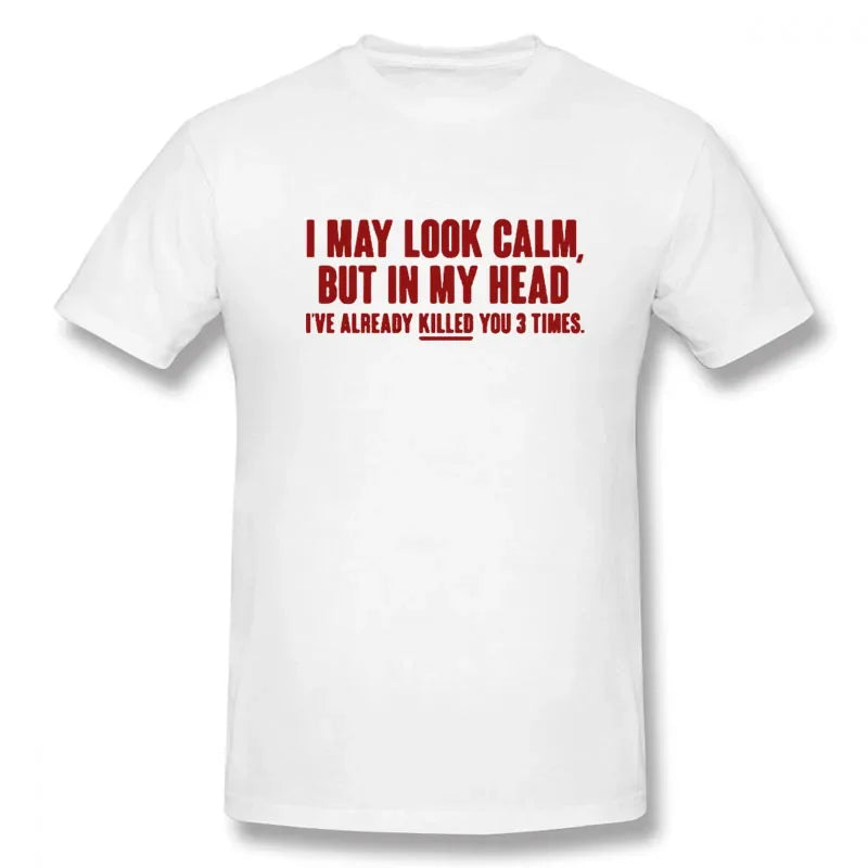 LOOK CALM FUNNY PRINTED