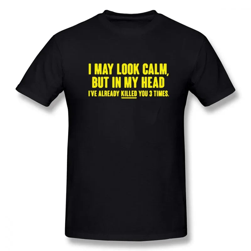LOOK CALM FUNNY PRINTED