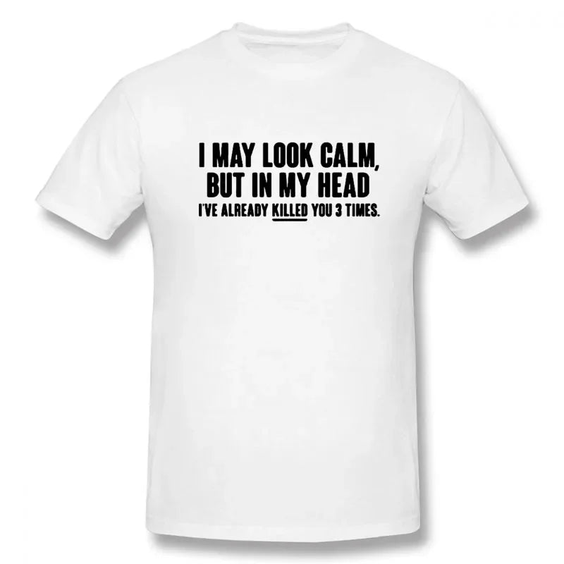 LOOK CALM FUNNY PRINTED